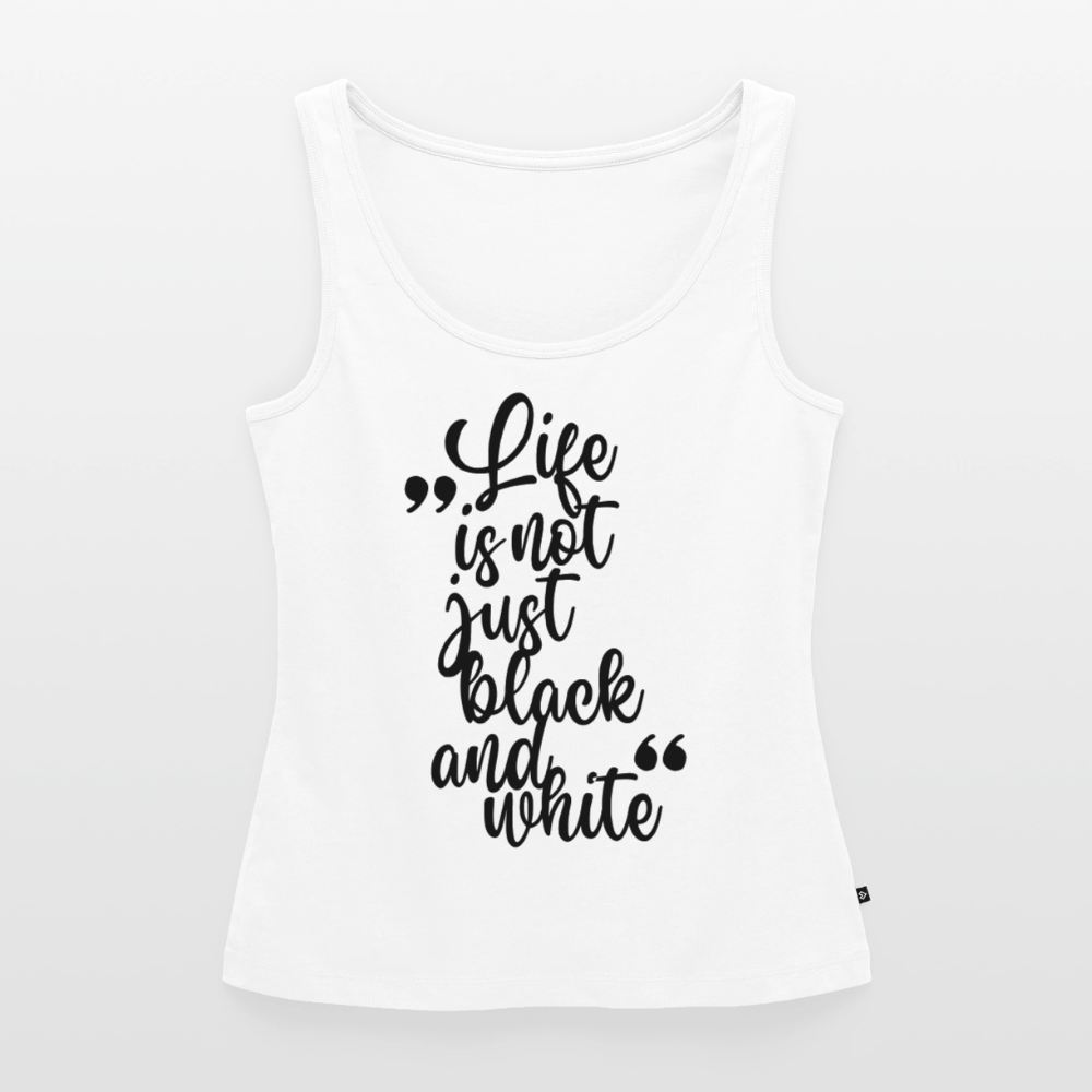 Life is not just black and white Tank Top Premium LiNBW. Black Edition - Weiß