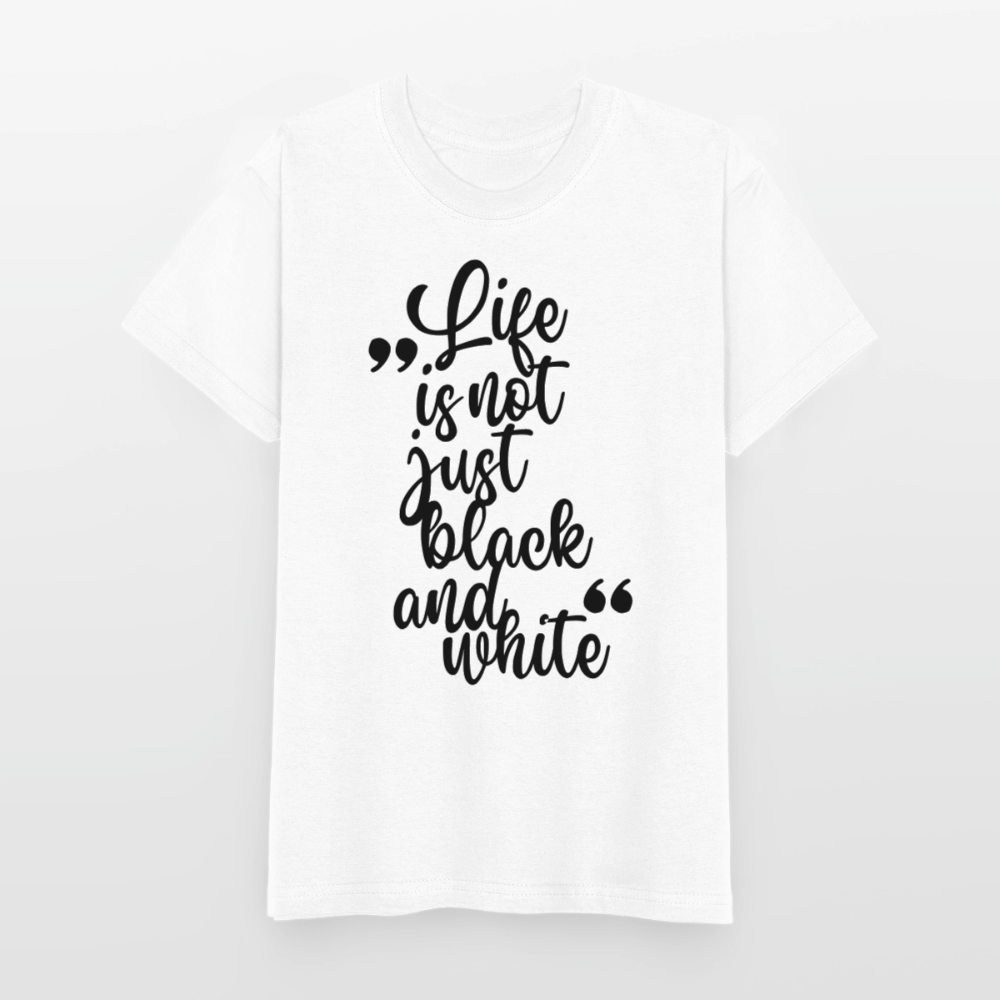 Life is not just black and white T-Shirt Black Edition - LiNBW.