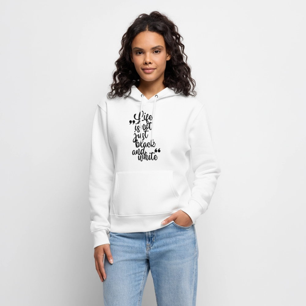 Life is not just black and white Hoodie Black Edition - Weiß