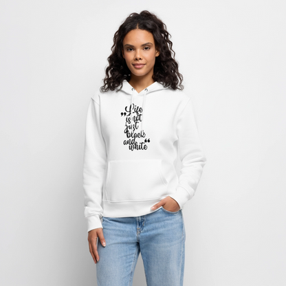 Life is not just black and white Hoodie Black Edition - Weiß