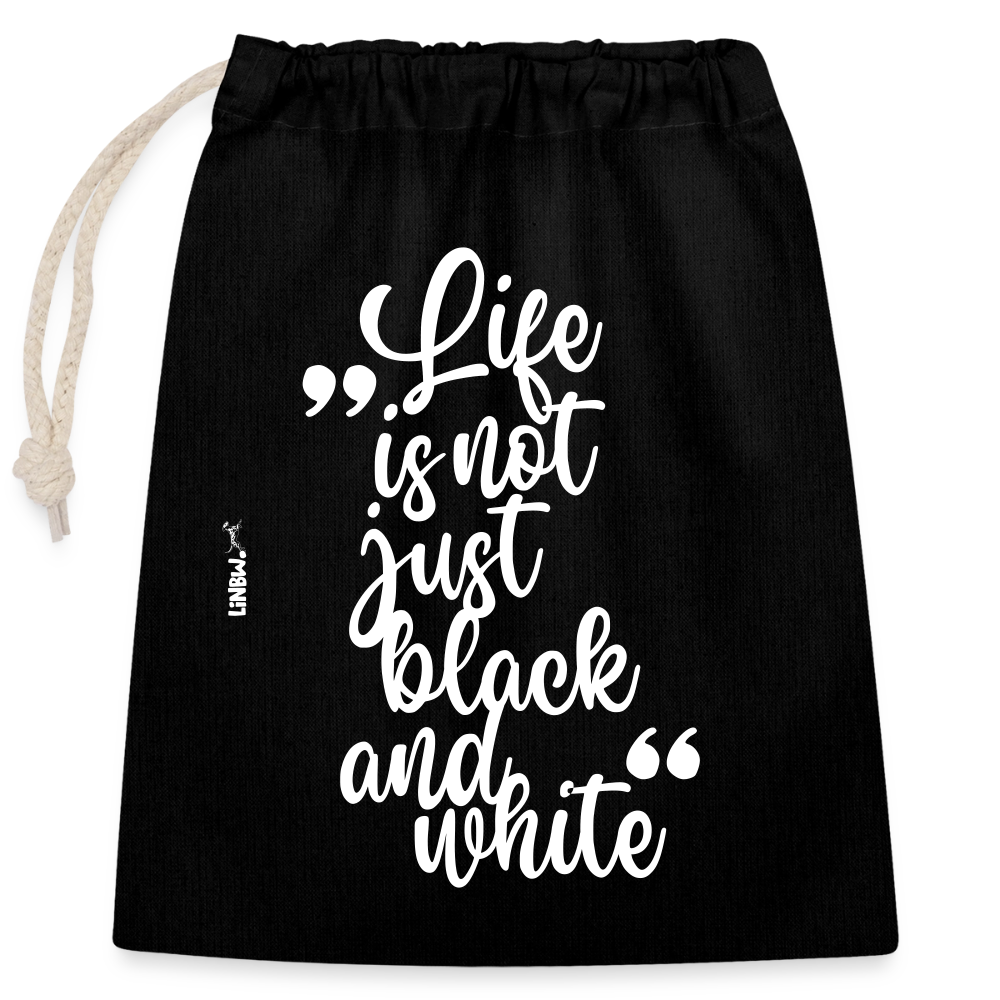 Life is not just black and white Baumwollbeutel White Edition - Schwarz