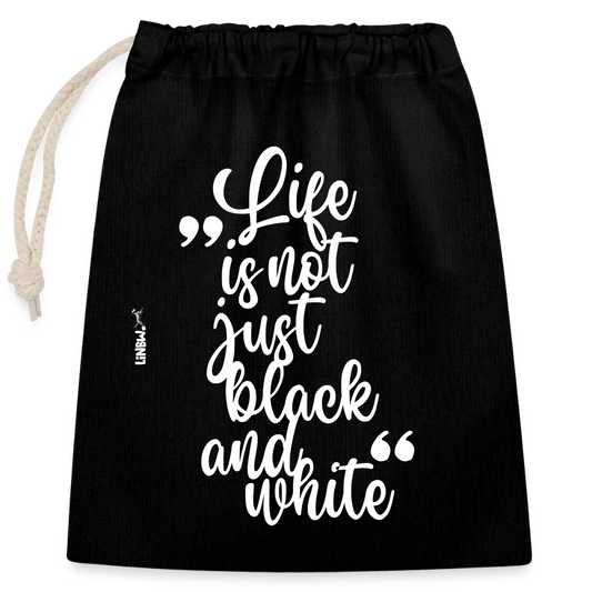 Life is not just black and white Baumwollbeutel White Edition - Schwarz
