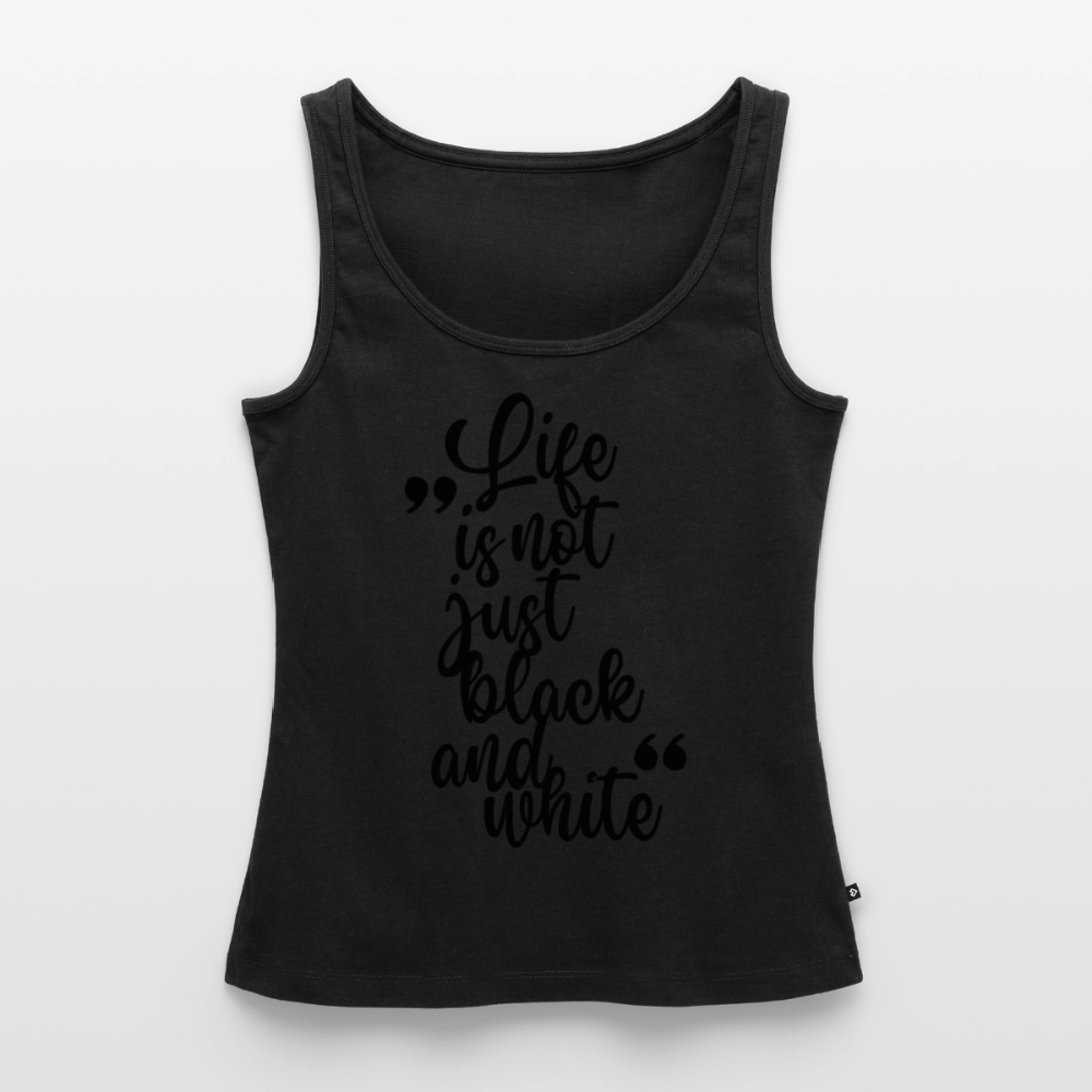 Life is not just black and white Tank Top Premium LiNBW. Black Edition - Schwarz