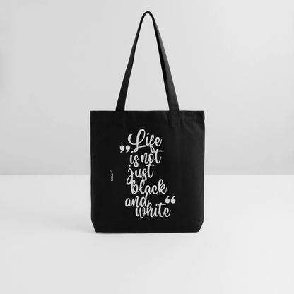 Life is not just black and white Stoffbeutel White Edition - Schwarz