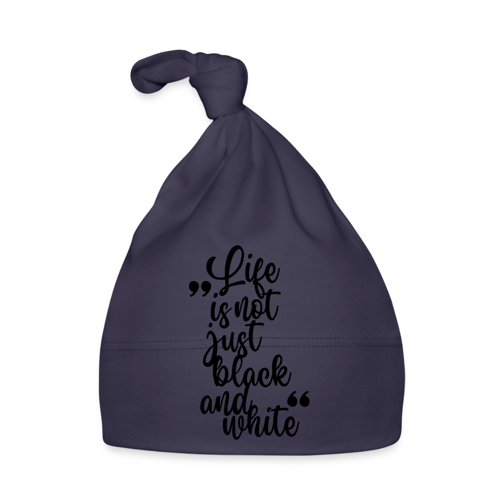 Life is not just black and white Baby Mütze - Navy