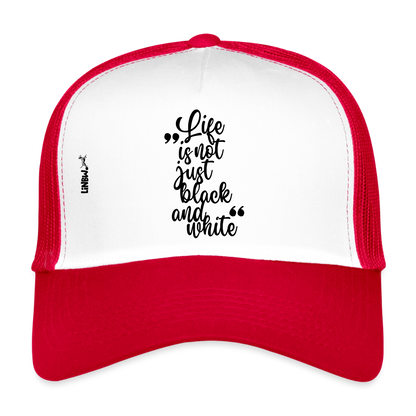 Life is not just black and white Trucker Cap Black Edition - Weiß/Rot