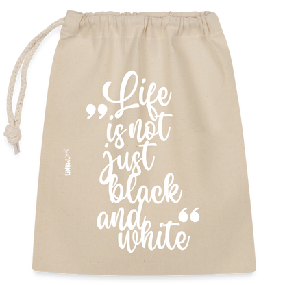 Life is not just black and white Baumwollbeutel White Edition - Natur
