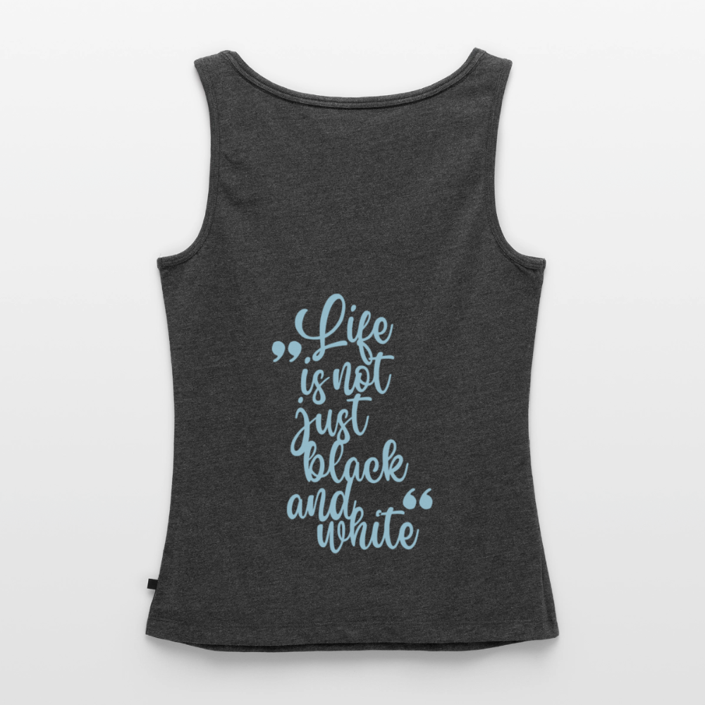 LiNBW. Tank Top Premium Blue Edition Life is not just black and white - Anthrazit meliert