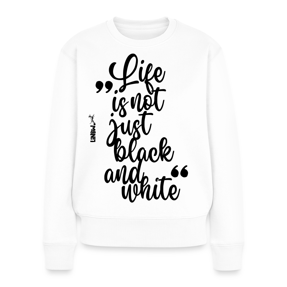 Life is not just black and white Pullover Black Edition - Weiß