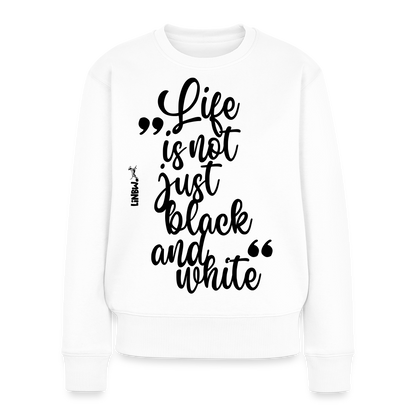 Life is not just black and white Pullover Black Edition - Weiß