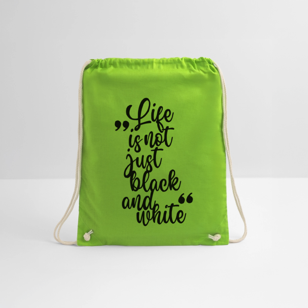 Life is not just black and white Turnbeutel Black Edition - Neongrün