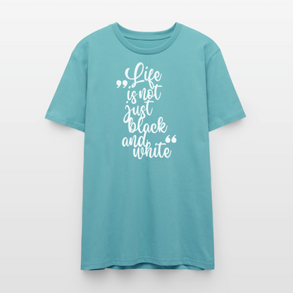 Life is not just black and white – Bio-Baumwollshirt - Pastelltürkis
