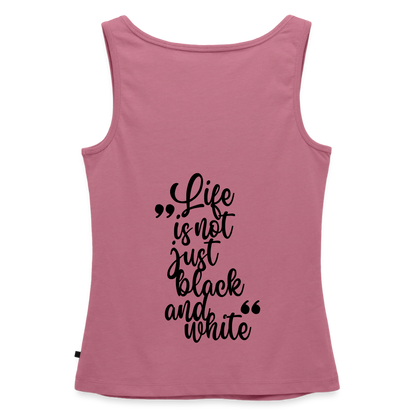 LiNBW. Tank Top Premium Black Edition Life is not just black and white - Mauve