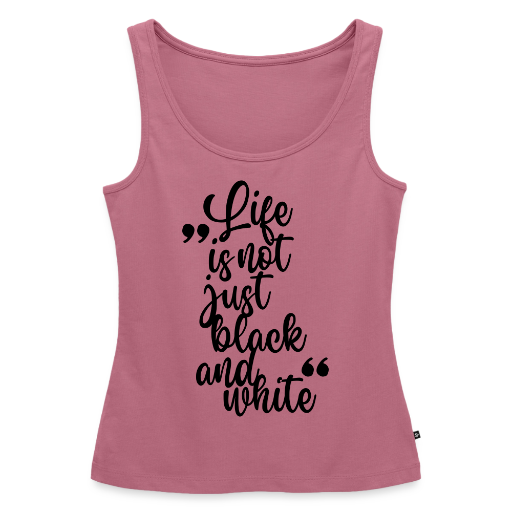 Life is not just black and white Tank Top Premium LiNBW. Black Edition - Mauve