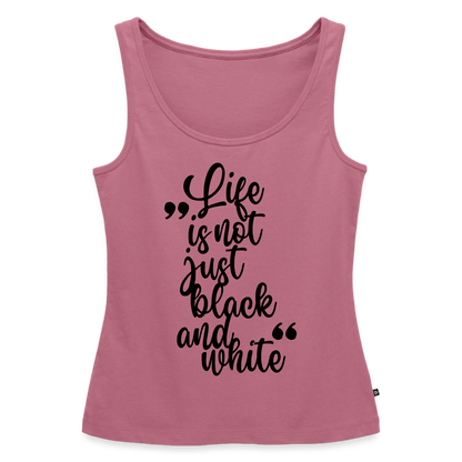 Life is not just black and white Tank Top Premium LiNBW. Black Edition - Mauve