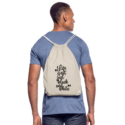 Life is not just black and white Turnbeutel Black Edition - Natur