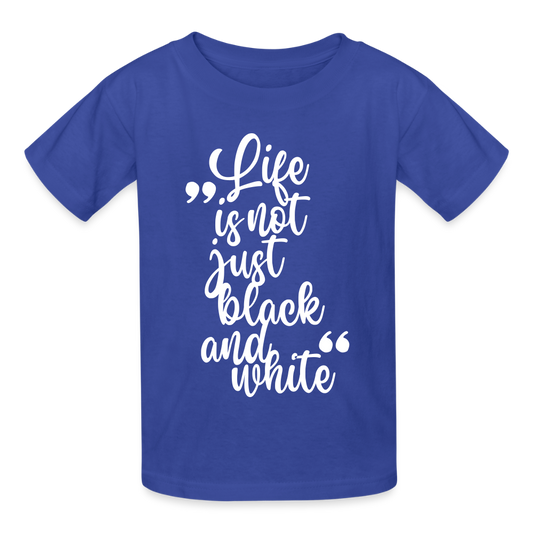 Life is not just black and white T-Shirt White Edition - Royalblau