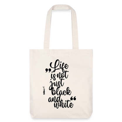 Life is not just black and white Stoffbeutel Black Edition - Naturweiß