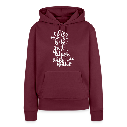 Life is not just black and white Hoodie White Edition - Burgunderrot