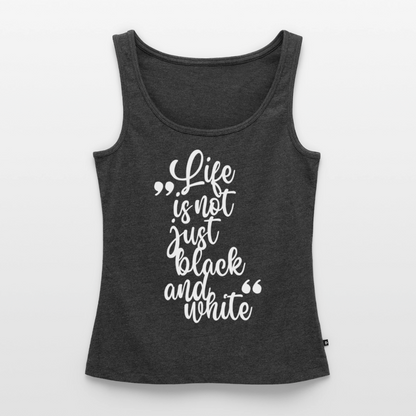 Life is not just black and white Tank Top Premium LiNBW. White Edition - Anthrazit meliert