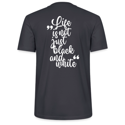 LiNBW. Unisex T-Shirt Premium Crew White Edition Life is not just black and white - Dunkles Graublau