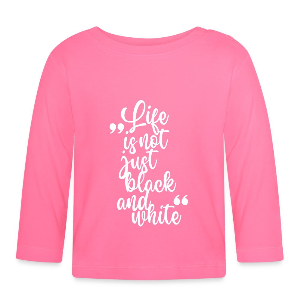 Life is not just black and white Langarmshirt White Edition - Azalea
