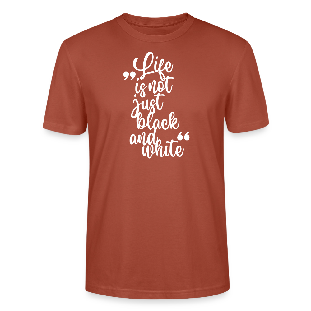 Life is not just black and white – Bio-Baumwollshirt - Terrakotta
