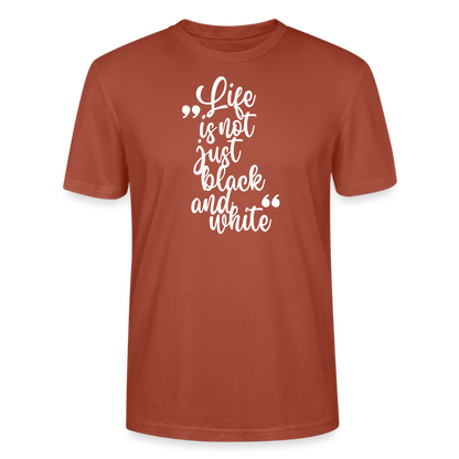 Life is not just black and white – Bio-Baumwollshirt - Terrakotta