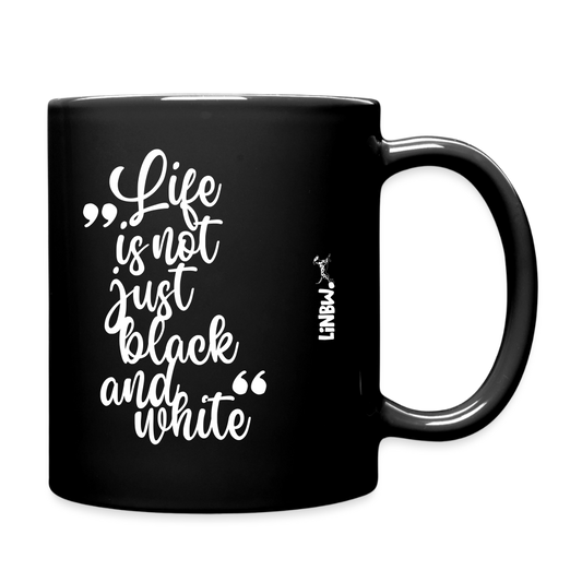 Life is not just black and white Keramiktasse Black Edition - Schwarz