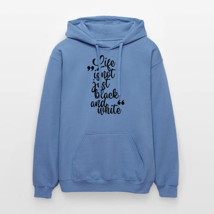 Life is not just black and white Hoodie Black Edition - Carolina Blue