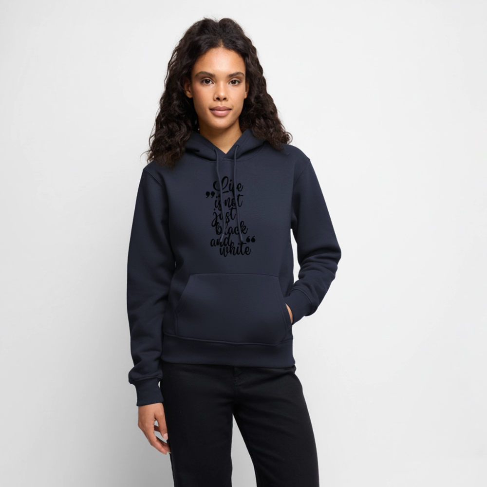 Life is not just black and white Hoodie Black Edition - Navy