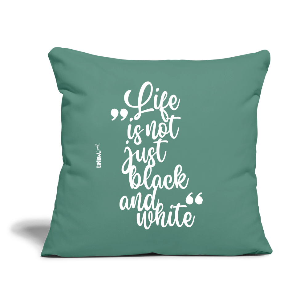 Life is not just black and white Kissen White Edition - Tanngrün