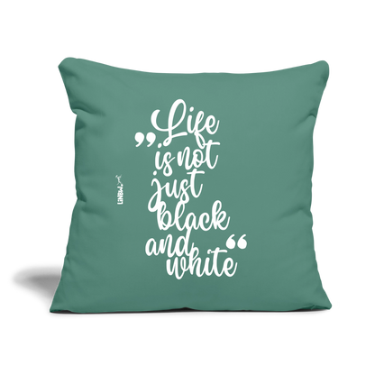 Life is not just black and white Kissen White Edition - Tanngrün