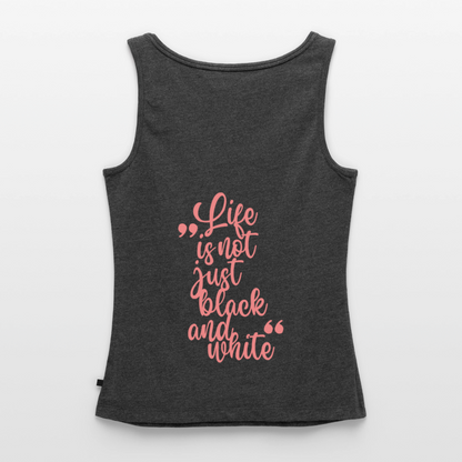 LiNBW. Tank Top Premium Pink Edition Life is not just black and white - Anthrazit meliert