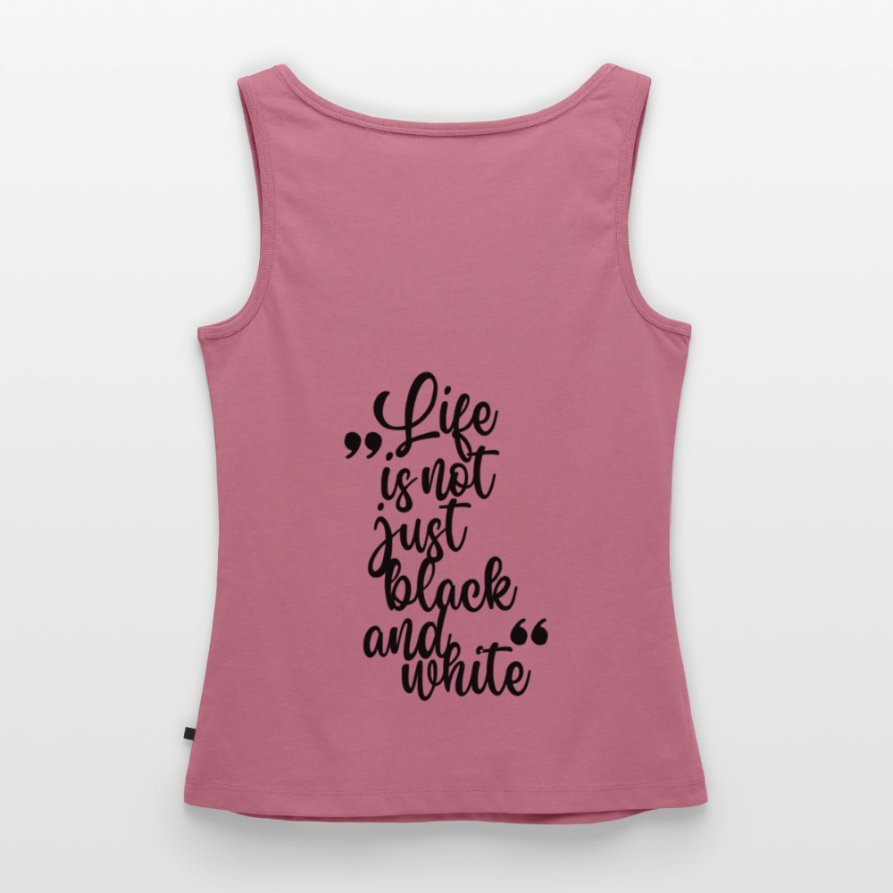 LiNBW. Tank Top Premium Black Edition Life is not just black and white - Mauve