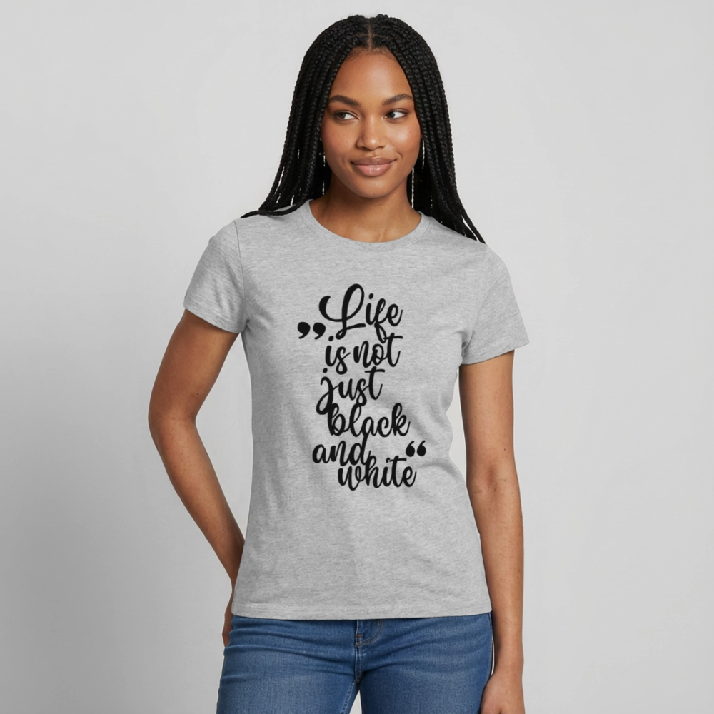 Life is not just black and white T-Shirt Black Edition - Grau meliert