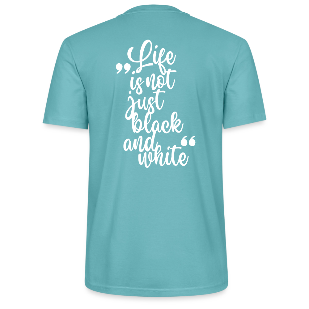 LiNBW. Unisex T-Shirt Premium Crew White Edition Life is not just black and white - Pastelltürkis