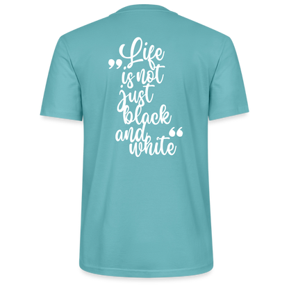 LiNBW. Unisex T-Shirt Premium Crew White Edition Life is not just black and white - Pastelltürkis