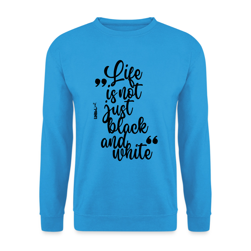 Life is not just black and white Classic Pullover Black Edition - LiNBW.