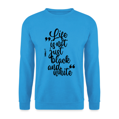 Life is not just black and white Classic Pullover Black Edition - LiNBW.