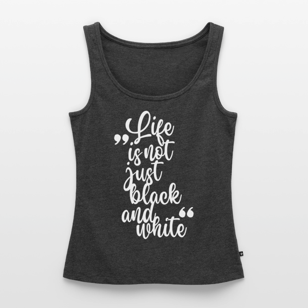 Life is not just black and white Tank Top Premium LiNBW. White Edition - Anthrazit meliert