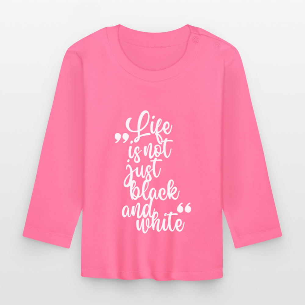 Life is not just black and white Langarmshirt White Edition - Azalea