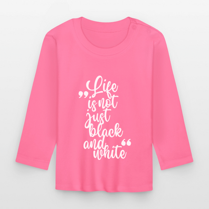 Life is not just black and white Langarmshirt White Edition - Azalea