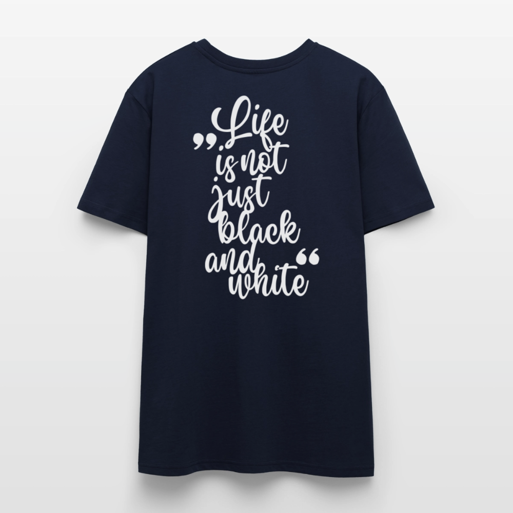 LiNBW. Unisex T-Shirt Premium Crew White Edition Life is not just black and white - Navy