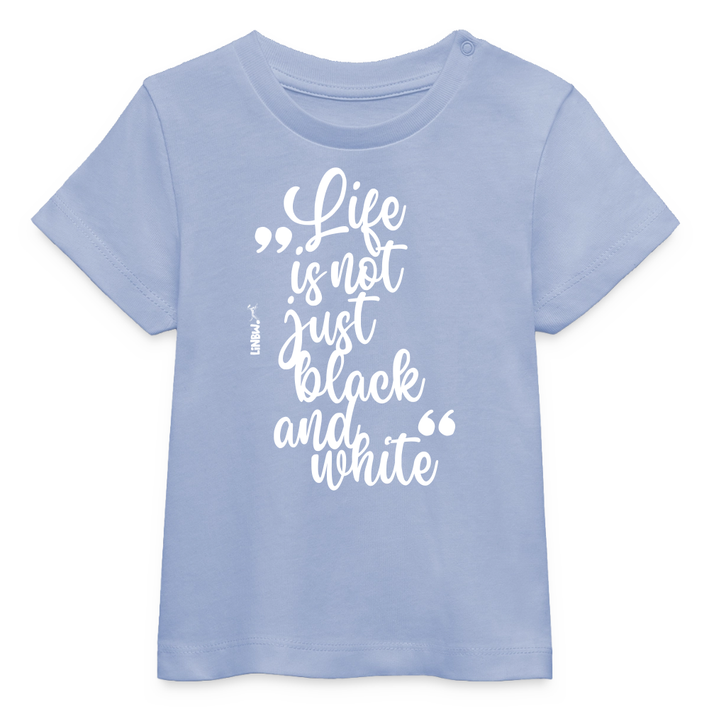 Life is not just black and white T-Shirt White Edition - LiNBW.