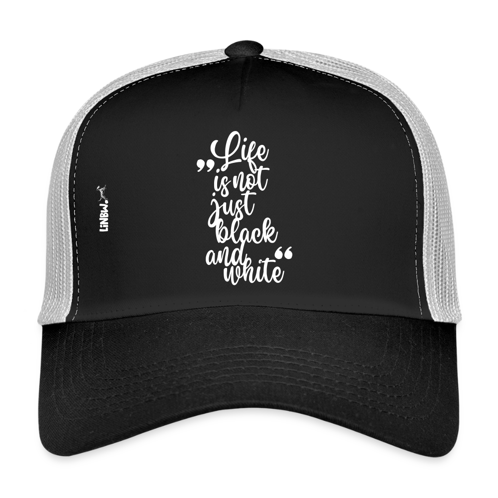 Life is not just black and white Trucker Cap White Edition - LiNBW.