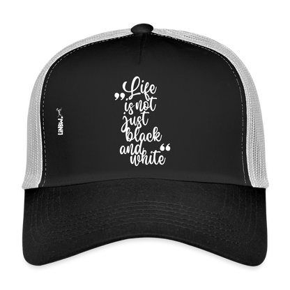 Life is not just black and white Trucker Cap White Edition - LiNBW.