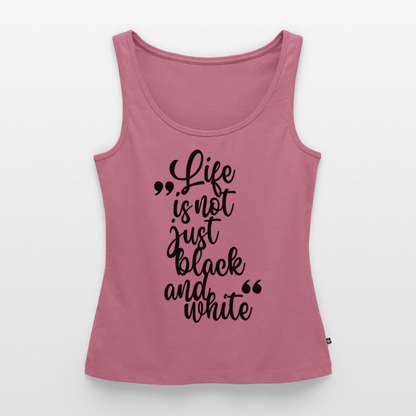 Life is not just black and white Tank Top Premium LiNBW. Black Edition - Mauve