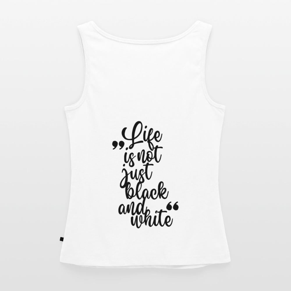 LiNBW. Tank Top Premium Black Edition Life is not just black and white - Weiß