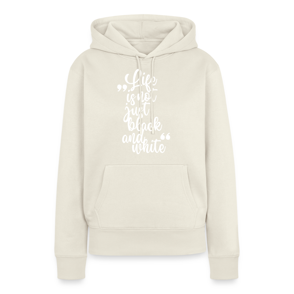 Life is not just black and white Hoodie White Edition - Naturweiß